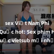 sex Việt Nam Phim Hàn Quốc hot: Sex phim Hàn Quốc vietsub mới nhất đang gây sốt trên mạng, không thể bỏ qua!