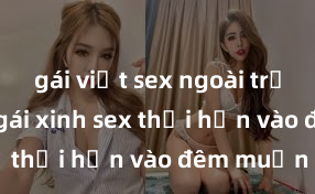 gái việt sex ngoài trời Cặp đôi gái xinh sex thổi hồn vào đêm muộn