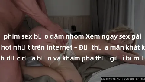 phim sex bạo dâm nhóm Xem ngay sex gái mại dâm vietsub hot nhất trên Internet – Để thỏa mãn khát khao tình dục của bạn và khám phá thế giới bí mật của những cô gái mại dâm.