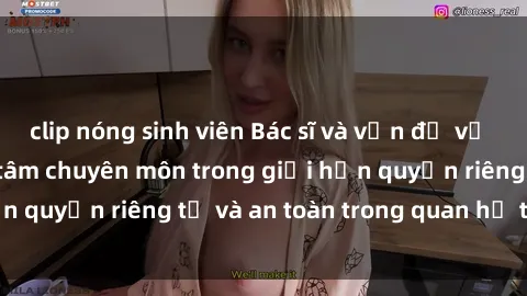 clip nóng sinh viên Bác sĩ và vấn đề về giới tính: Sự quan tâm chuyên môn trong giới hạn quyền riêng tư và an toàn trong quan hệ tình dục
