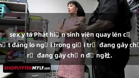 sex y tá Phát hiện sinh viên quay lén cảnh sex: Bí mật đáng lo ngại trong giới trẻ đang gây chấn động社.
