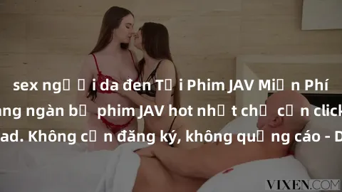 sex người da đen Tải Phim JAV Miễn Phí - Thưởng thức hàng ngàn bộ phim JAV hot nhất chỉ cần click download. Không cần đăng ký, không quảng cáo - Dễ dàng tải về và xem online!