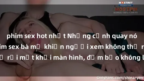 phim sex hot nhất Những cảnh quay nóng bỏng trong phim sex bà mẹ khiến người xem không thể rời mắt khỏi màn hình, đảm bảo không làm bạn thất vọng!
