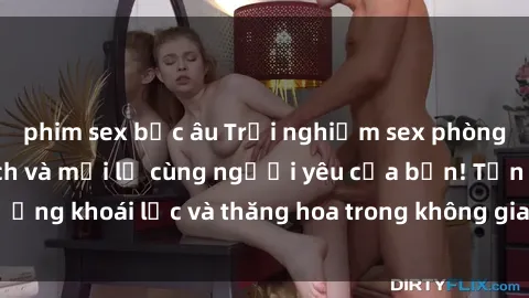 phim sex bắc âu Trải nghiệm sex phòng tắm đầy kích thích và mới lạ cùng người yêu của bạn! Tận hưởng khoái lạc và thăng hoa trong không gian tắm ấm áp và gợi cảm.