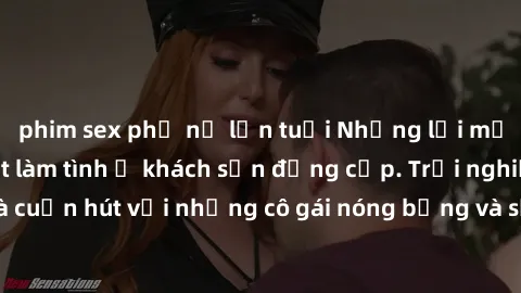 phim sex phụ nữ lớn tuổi Những lời mời bí mật: Gái Việt làm tình ở khách sạn đẳng cấp. Trải nghiệm độc đáo và cuốn hút với những cô gái nóng bỏng và sẵn lòng thỏa mãn mọi nhu cầu của bạn.
