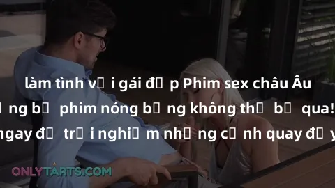 làm tình với gái đẹp Phim sex châu Âu đỉnh cao: Top những bộ phim nóng bỏng không thể bỏ qua! Xem ngay để trải nghiệm những cảnh quay đầy kích thích và cuồng nhiệt.