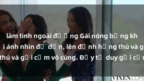 làm tình ngoài đường Gái nóng bỏng khỏa thân khiến mọi ánh nhìn đổ dồn, lên đỉnh hứng thú và gợi cảm vô cùng. Đầy tư duy gợi cảm và quyến rũ.