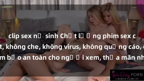 clip sex nữ sinh Chất lượng phim sex cập nhật mới nhất, không che, không virus, không quảng cáo, đảm bảo an toàn cho người xem, thỏa mãn nhu cầu tình dục của bạn.