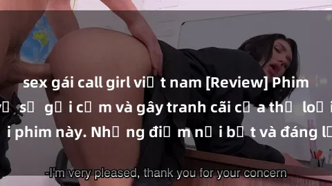 sex gái call girl việt nam [Review] Phim sex loli: Đánh giá về sự gợi cảm và gây tranh cãi của thể loại phim này. Những điểm nổi bật và đáng lưu ý khi xem phim loli.