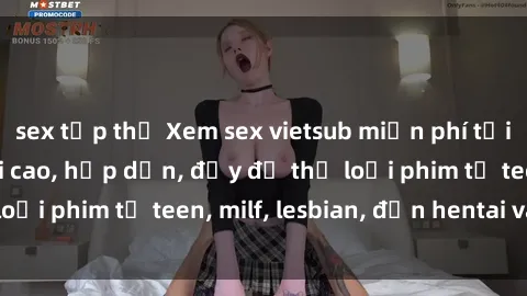 sex tập thể Xem sex vietsub miễn phí tại nhà, độ phân giải cao, hấp dẫn, đầy đủ thể loại phim từ teen, milf, lesbian, đến hentai và jav.