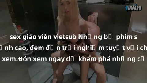 sex giáo viên vietsub Những bộ phim sex không che HD đỉnh cao, đem đến trải nghiệm tuyệt vời cho người xem.Đón xem ngay để khám phá những cảnh quay đẹp mắt và kích thích.