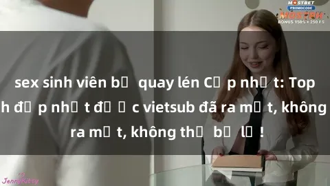 sex sinh viên bị quay lén Cập nhật: Top JAV idol xinh đẹp nhất được vietsub đã ra mắt, không thể bỏ lỡ!