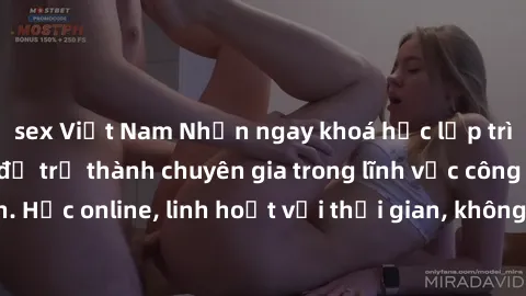 sex Việt Nam Nhận ngay khoá học lập trình Java miễn phí để trở thành chuyên gia trong lĩnh vực công nghệ thông tin. Học online, linh hoạt với thời gian, không giới hạn địa điểm. Đăng ký ngay!