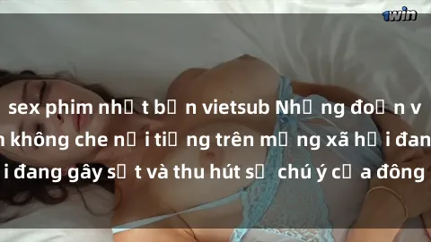 sex phim nhật bản vietsub Những đoạn video sex Việt Nam không che nổi tiếng trên mạng xã hội đang gây sốt và thu hút sự chú ý của đông đảo người xem.
