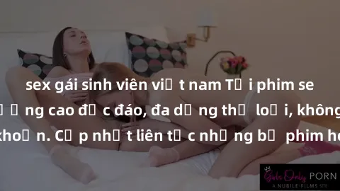 sex gái sinh viên việt nam Tải phim sex miễn phí chất lượng cao độc đáo, đa dạng thể loại, không cần đăng ký tài khoản. Cập nhật liên tục những bộ phim hot nhất trên thị trường. Sự lựa chọn hàng đầu c