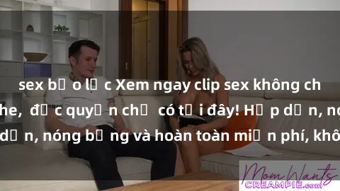 sex bạo lực Xem ngay clip sex không che cực hot, không che,  độc quyền chỉ có tại đây! Hấp dẫn, nóng bỏng và hoàn toàn miễn phí, không thể bỏ qua!