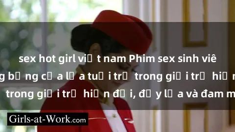 sex hot girl việt nam Phim sex sinh viên: Câu chuyện nóng bỏng của lứa tuổi trẻ trong giới trẻ hiện đại, đầy lửa và đam mê