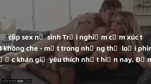 clip sex nữ sinh Trải nghiệm cảm xúc thăng hoa với jav SM không che - một trong những thể loại phim người lớn được khán giả yêu thích nhất hiện nay. Đảm bảo đem lại sự hấp dẫn, kích thích tối đa cho n