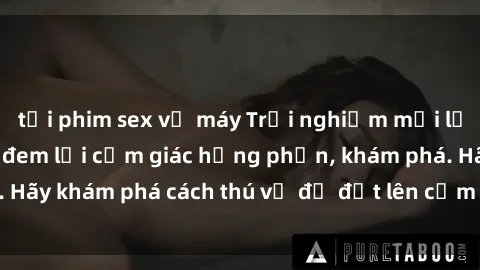 tải phim sex về máy Trải nghiệm mới lạ: Sex trong xe hơi đem lại cảm giác hưng phấn, khám phá. Hãy khám phá cách thú vị để đốt lên cảm xúc trong cuộc tình!