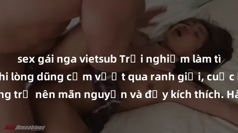 sex gái nga vietsub Trải nghiệm làm tình ngoài đường: Khi lòng dũng cảm vượt qua ranh giới, cuộc hẹn nơi công cộng trở nên mãn nguyện và đầy kích thích. Hành vi nguy hiểm, nhưng cũng tạo nên cảm giác 