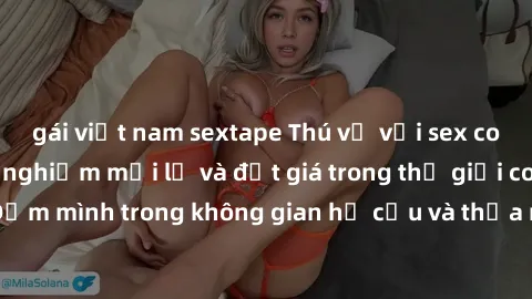 gái việt nam sextape Thú vị với sex cosplay anime: Trải nghiệm mới lạ và đắt giá trong thế giới cosplay! Đắm mình trong không gian hư cấu và thỏa mãn niềm đam mê của bạn!