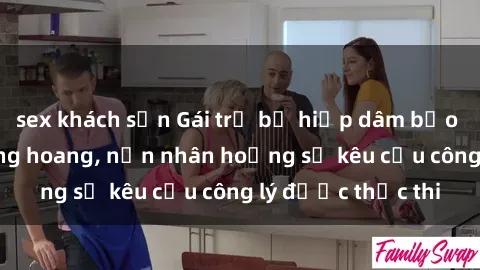 sex khách sạn Gái trẻ bị hiếp dâm bạo lực trong khu rừng hoang, nạn nhân hoảng sợ kêu cầu công lý được thực thi